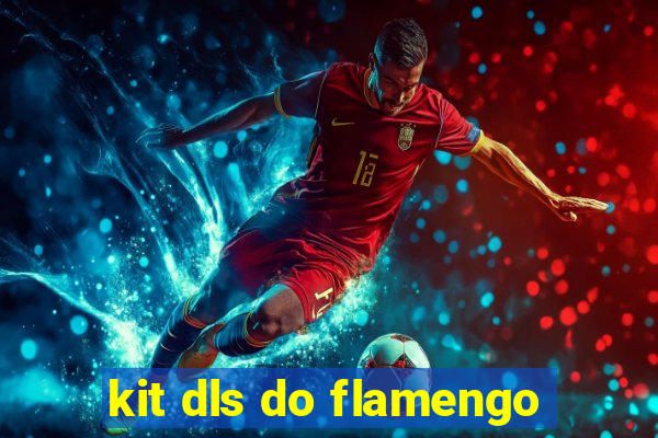 kit dls do flamengo